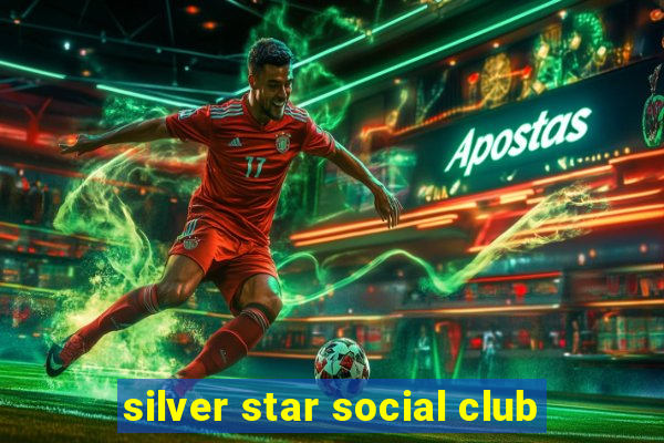 silver star social club